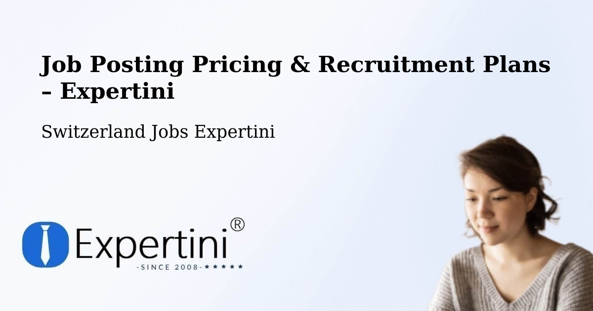 Job Posting Pricing & Recruitment Plans – Montreux - Montreux, Switzerland Jobs Expertini